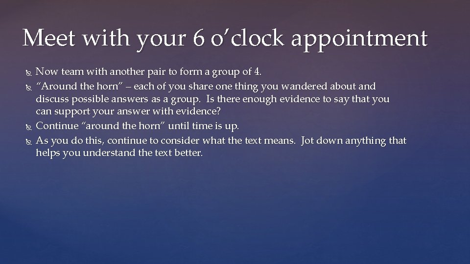 Meet with your 6 o’clock appointment Now team with another pair to form a