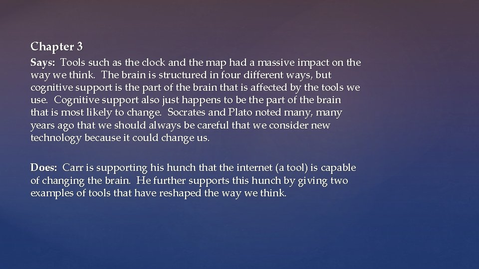 Chapter 3 Says: Tools such as the clock and the map had a massive