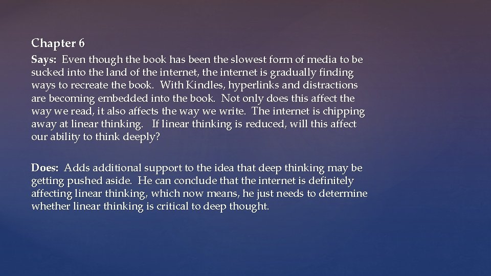 Chapter 6 Says: Even though the book has been the slowest form of media