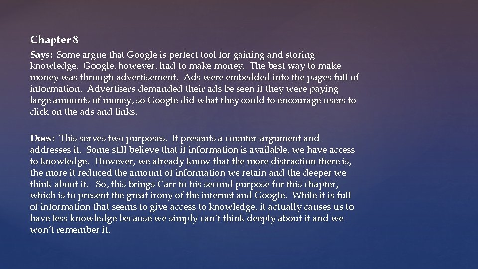 Chapter 8 Says: Some argue that Google is perfect tool for gaining and storing