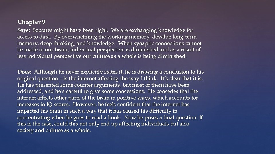 Chapter 9 Says: Socrates might have been right. We are exchanging knowledge for access