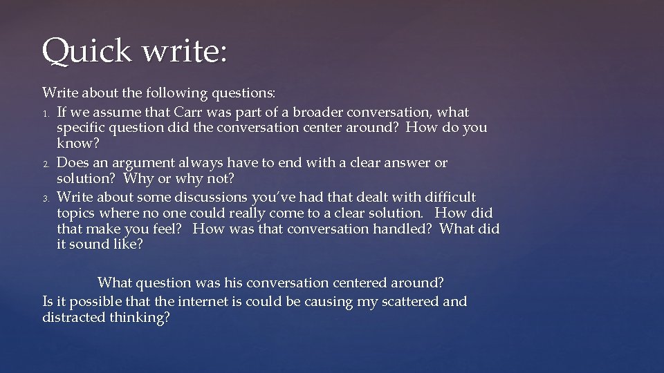 Quick write: Write about the following questions: 1. If we assume that Carr was