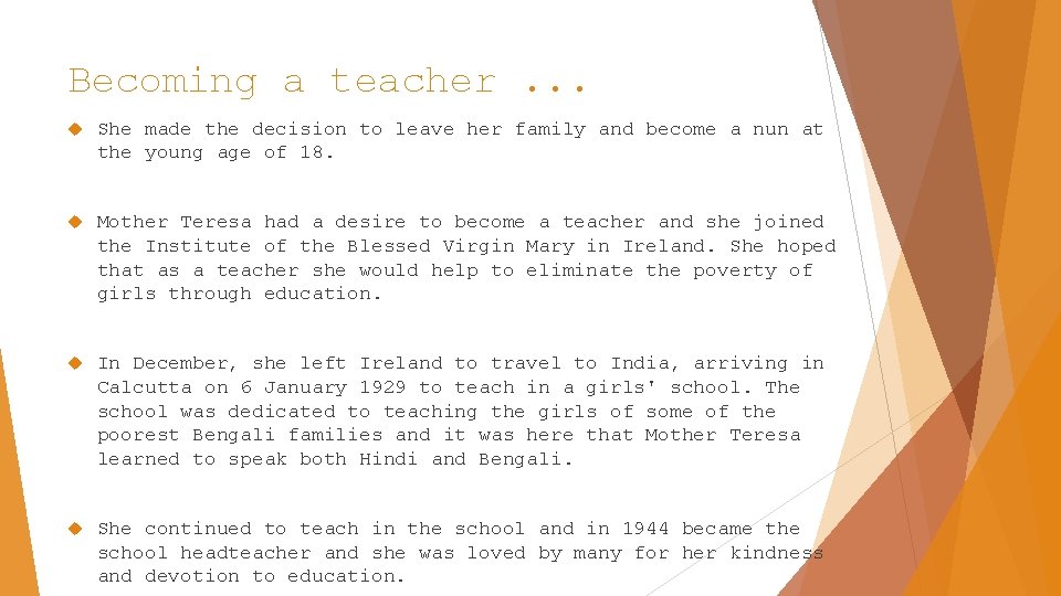 Becoming a teacher. . . She made the decision to leave her family and