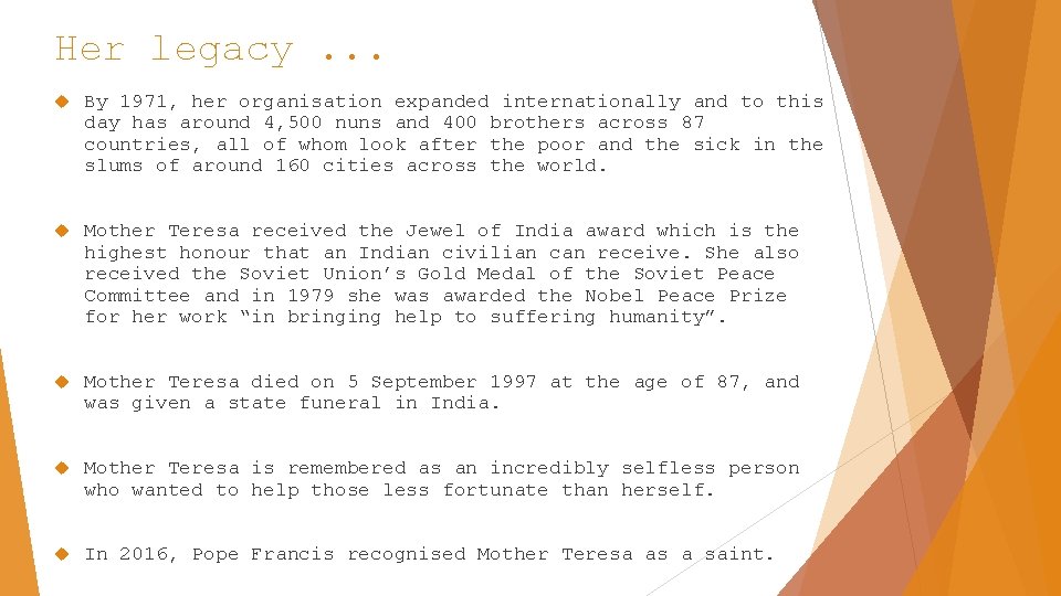 Her legacy. . . By 1971, her organisation expanded internationally and to this day