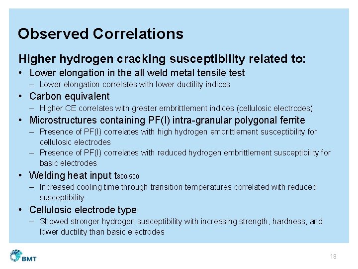 Observed Correlations Higher hydrogen cracking susceptibility related to: • Lower elongation in the all