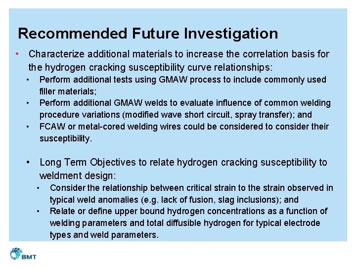 Recommended Future Investigation • Characterize additional materials to increase the correlation basis for the