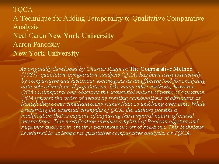 TQCA A Technique for Adding Temporality to Qualitative Comparative Analysis Neal Caren New York