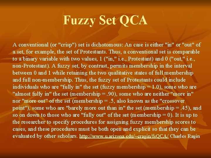 Fuzzy Set QCA A conventional (or "crisp") set is dichotomous: An case is either
