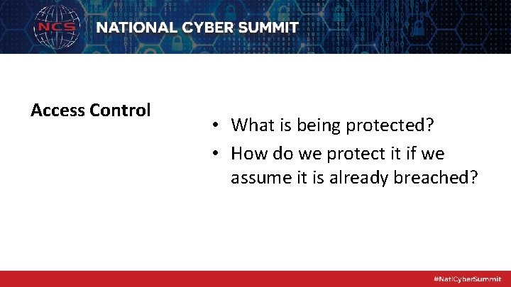 Access Control • What is being protected? • How do we protect it if