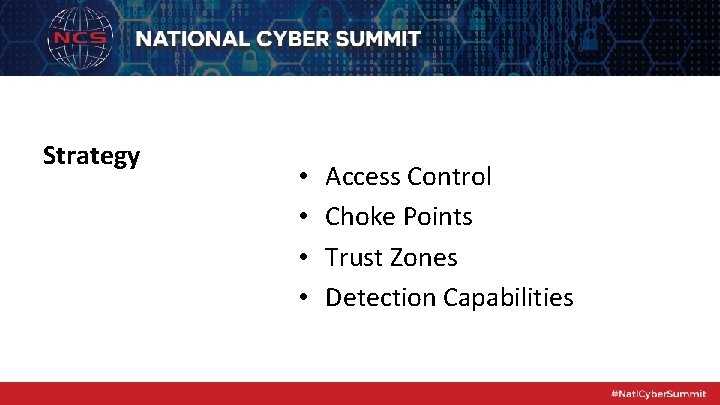 Strategy • • Access Control Choke Points Trust Zones Detection Capabilities 