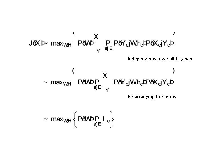 Independence over all E-genes Re-arranging the terms 