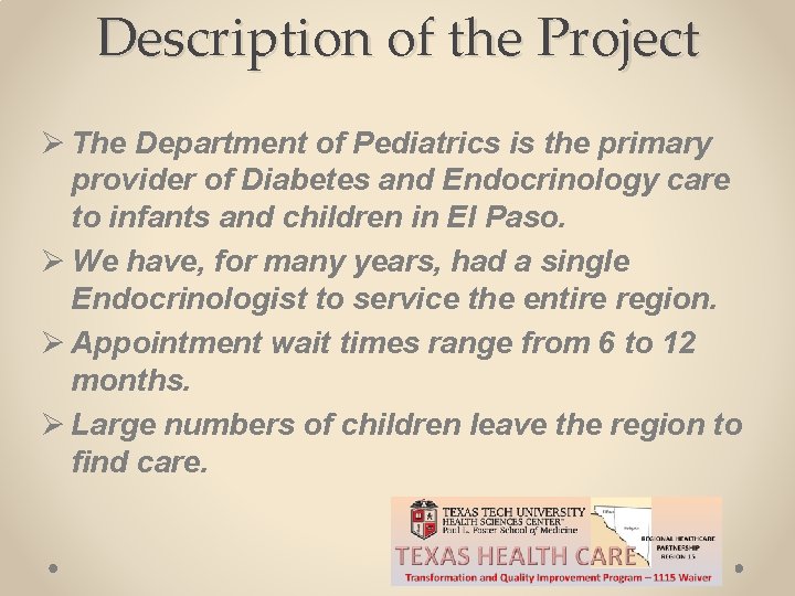 Description of the Project Ø The Department of Pediatrics is the primary provider of