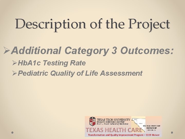 Description of the Project ØAdditional Category 3 Outcomes: ØHb. A 1 c Testing Rate