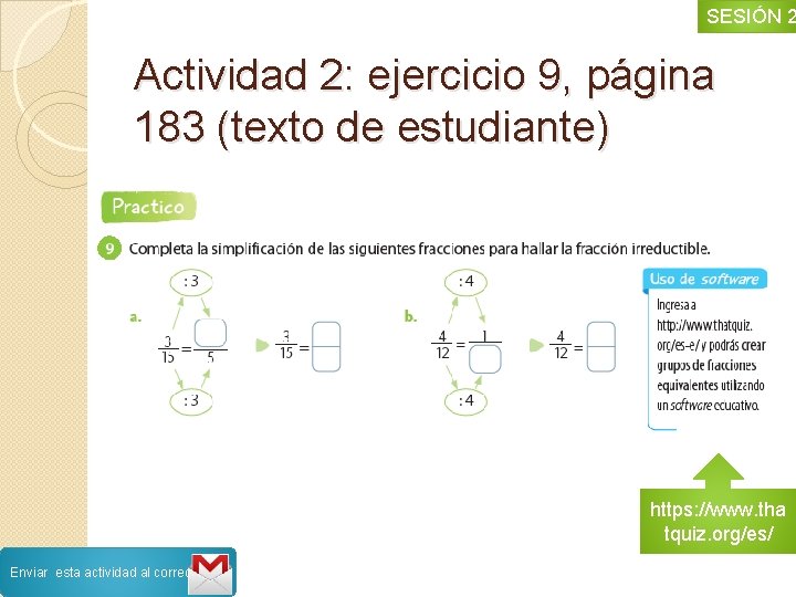 SESIÓN 2 Actividad 2: ejercicio 9, página 183 (texto de estudiante) https: //www. tha