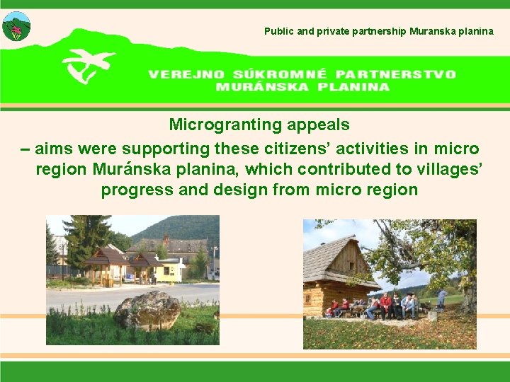 Public and private partnership Muranska planina Microgranting appeals – aims were supporting these citizens’