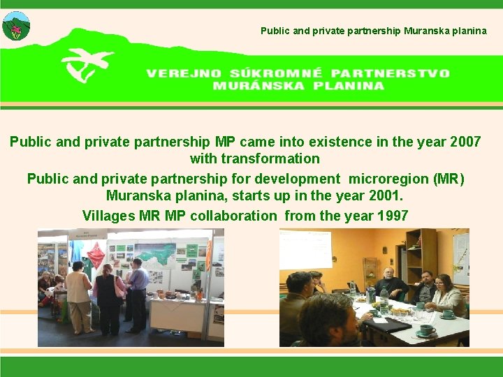 Public and private partnership Muranska planina Public and private partnership MP came into existence