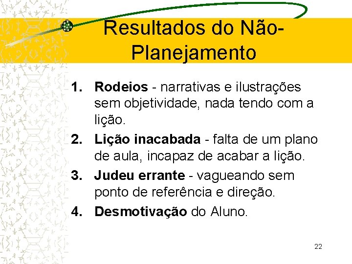 Resultados do Não. Planejamento 1. Rodeios - narrativas e ilustrações sem objetividade, nada tendo