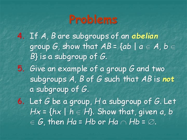 Problems 4. If A, B are subgroups of an abelian group G, show that