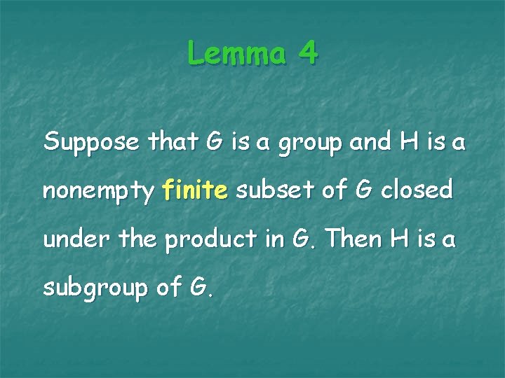 Lemma 4 Suppose that G is a group and H is a nonempty finite