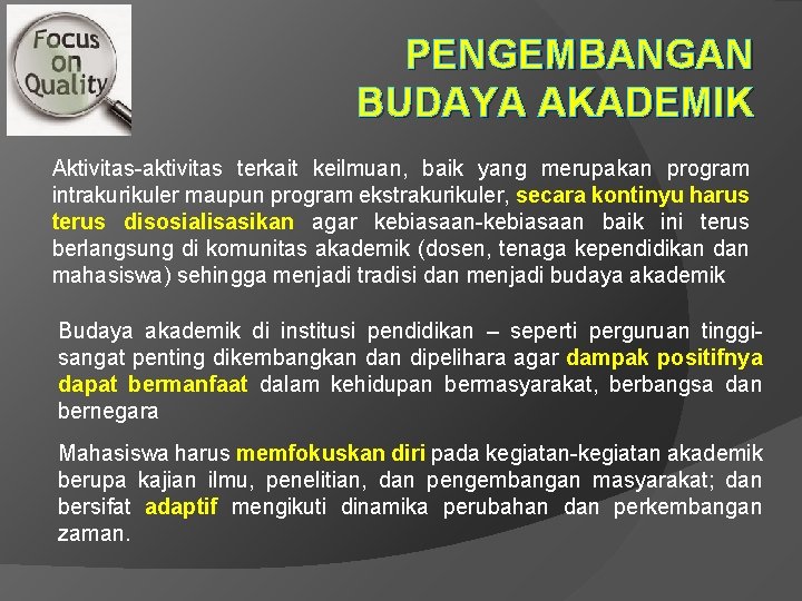 PENGEMBANGAN BUDAYA AKADEMIK Aktivitas-aktivitas terkait keilmuan, baik yang merupakan program intrakurikuler maupun program ekstrakurikuler,