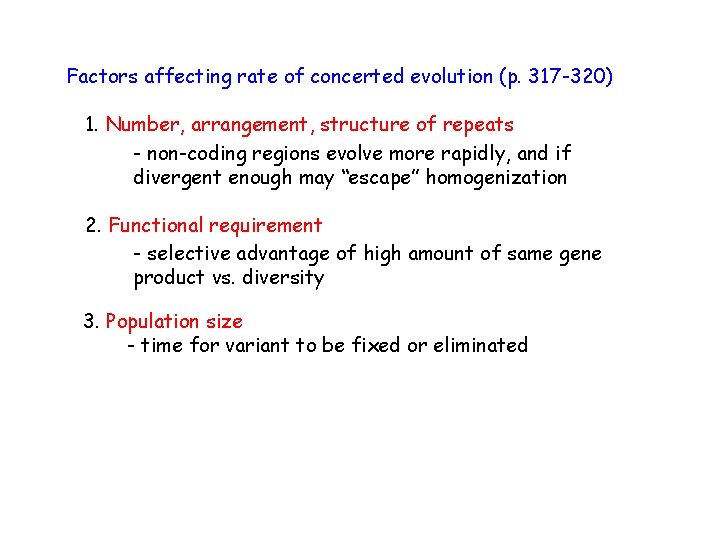 Factors affecting rate of concerted evolution (p. 317 -320) 1. Number, arrangement, structure of