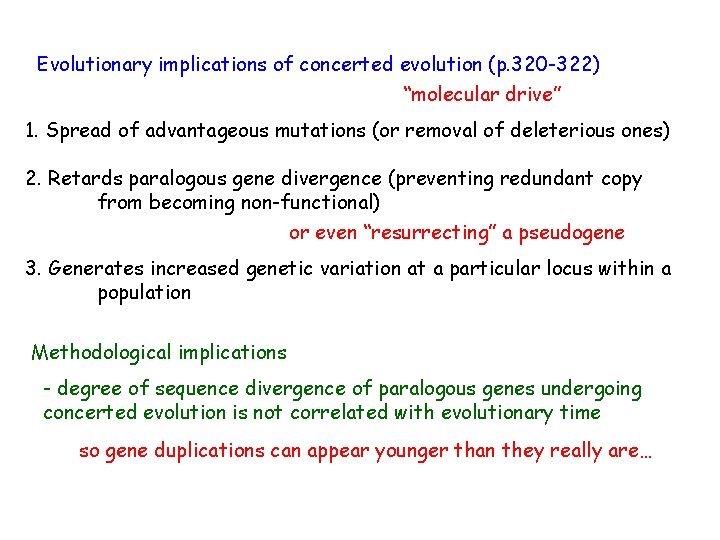 Evolutionary implications of concerted evolution (p. 320 -322) “molecular drive” 1. Spread of advantageous