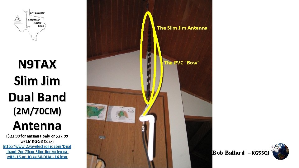 The Slim Jim Antenna N 9 TAX Slim Jim Dual Band The PVC “Bow”