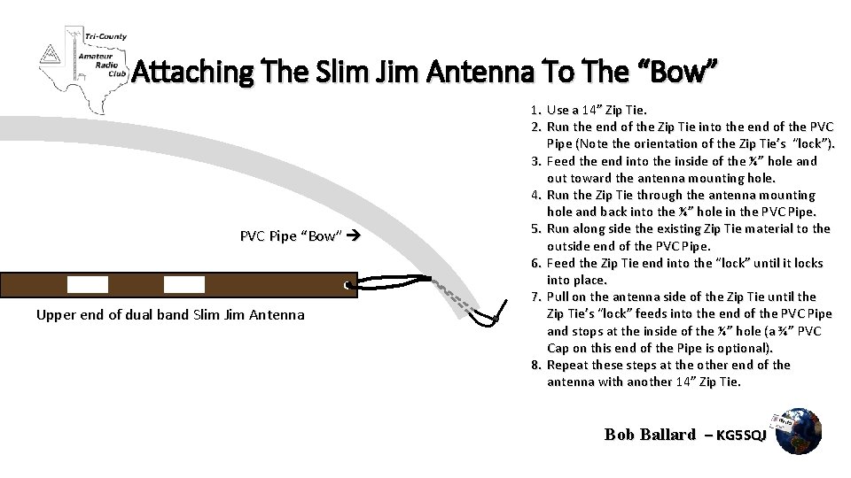 Attaching The Slim Jim Antenna To The “Bow” PVC Pipe “Bow” Upper end of