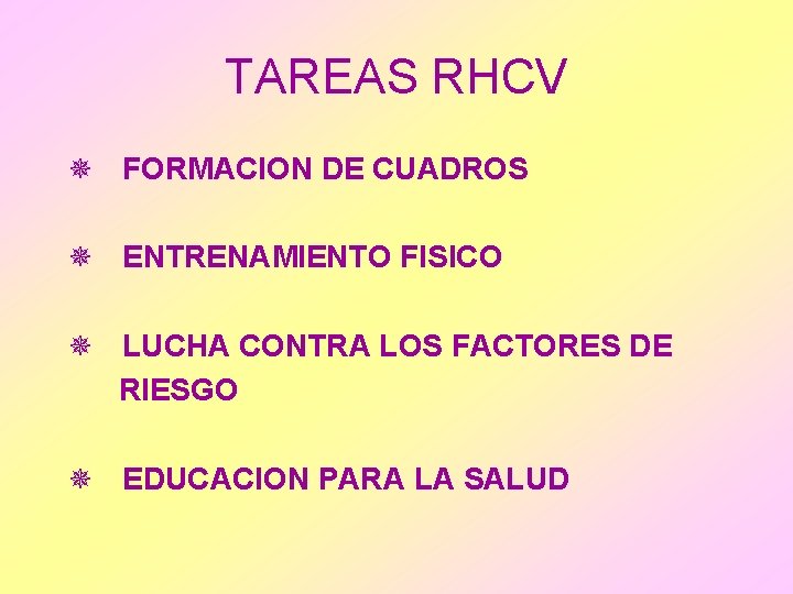 TAREAS RHCV ¯ FORMACION DE CUADROS ¯ ENTRENAMIENTO FISICO ¯ LUCHA CONTRA LOS FACTORES