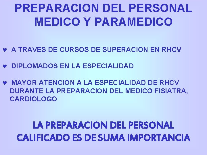 PREPARACION DEL PERSONAL MEDICO Y PARAMEDICO © A TRAVES DE CURSOS DE SUPERACION EN