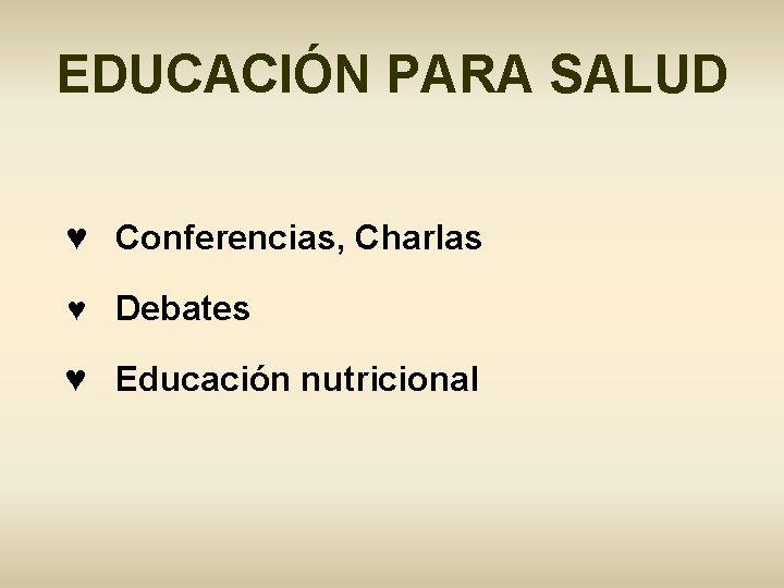 EDUCACIÓN PARA SALUD ♥ Conferencias, Charlas ♥ Debates ♥ Educación nutricional 