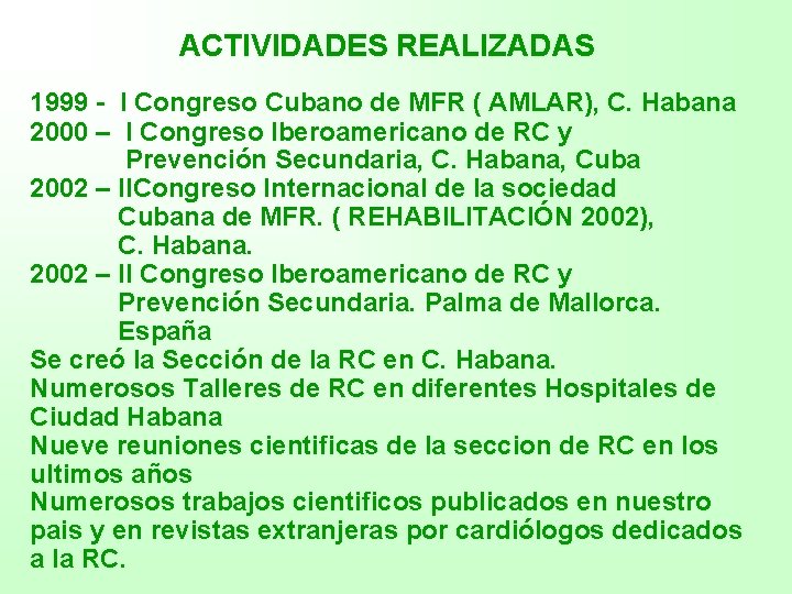ACTIVIDADES REALIZADAS 1999 - I Congreso Cubano de MFR ( AMLAR), C. Habana 2000