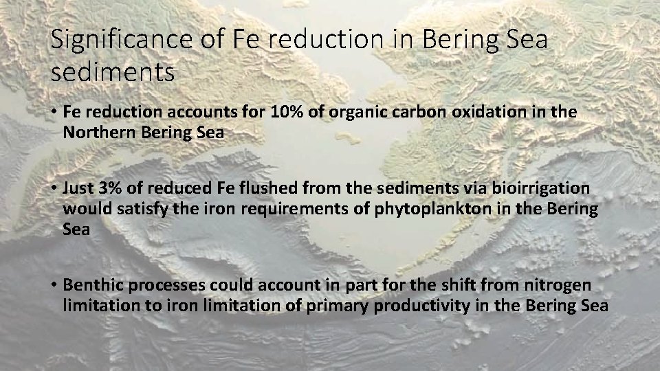 Significance of Fe reduction in Bering Sea sediments • Fe reduction accounts for 10%