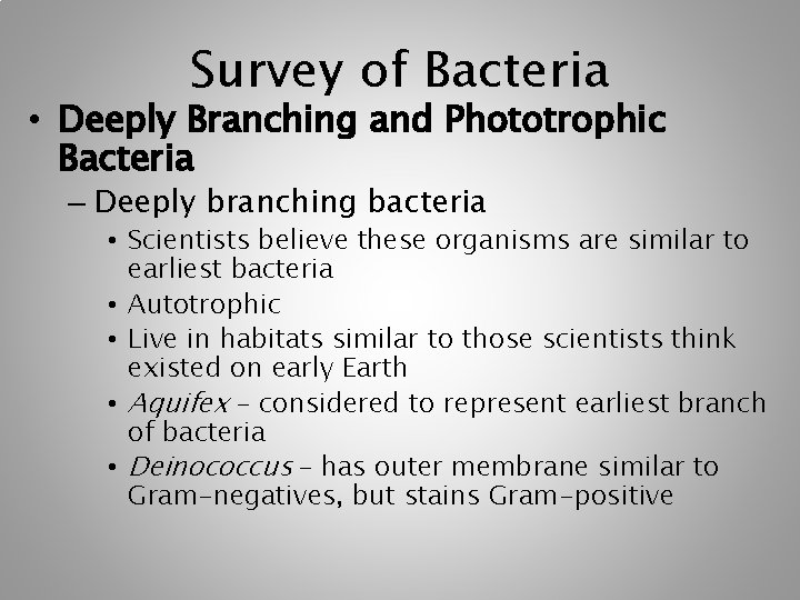 Survey of Bacteria • Deeply Branching and Phototrophic Bacteria – Deeply branching bacteria • Survey of Bacteria • Deeply Branching and Phototrophic Bacteria – Deeply branching bacteria •