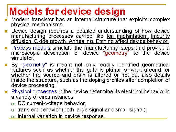 Models for device design n n Modern transistor has an internal structure that exploits Models for device design n n Modern transistor has an internal structure that exploits