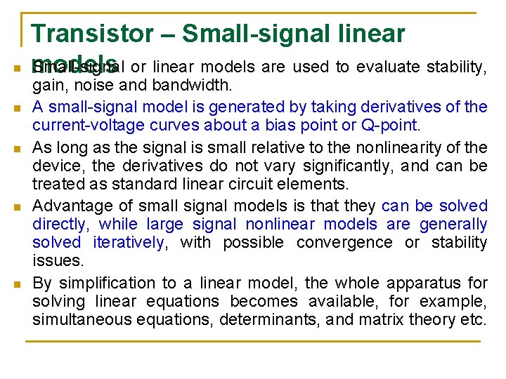 n n n Transistor – Small-signal linear Small-signal or linear models are used to n n n Transistor – Small-signal linear Small-signal or linear models are used to