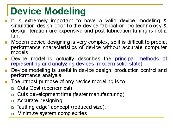 Device Modeling n n n It is extremely important to have a valid device Device Modeling n n n It is extremely important to have a valid device