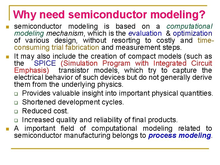 Why need semiconductor modeling? n n n semiconductor modeling is based on a computational Why need semiconductor modeling? n n n semiconductor modeling is based on a computational