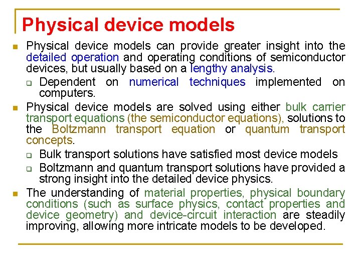 Physical device models n n n Physical device models can provide greater insight into Physical device models n n n Physical device models can provide greater insight into