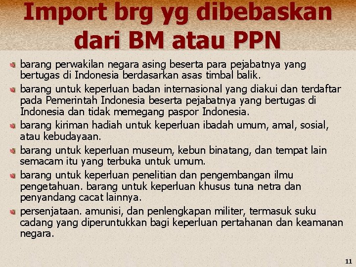 Import brg yg dibebaskan dari BM atau PPN barang perwakilan negara asing beserta para