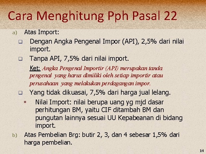 Cara Menghitung Pph Pasal 22 a) Atas Import: q Dengan Angka Pengenal Impor (API),