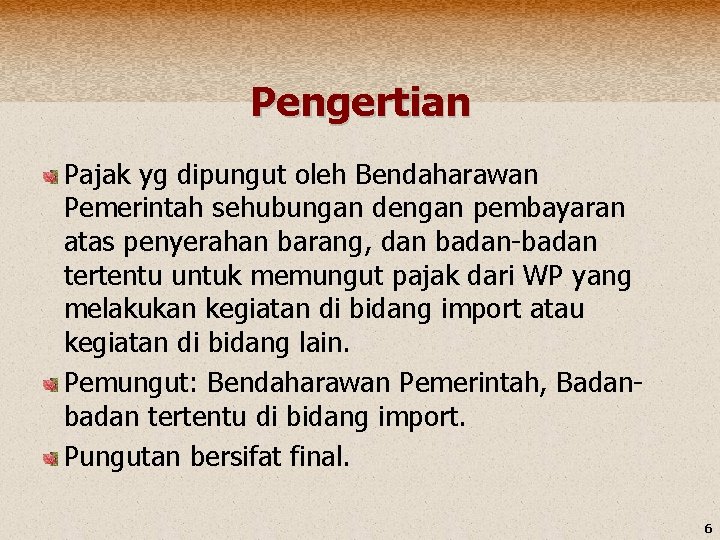 Pengertian Pajak yg dipungut oleh Bendaharawan Pemerintah sehubungan dengan pembayaran atas penyerahan barang, dan