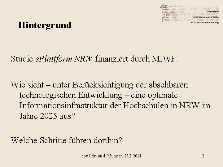 Hintergrund Studie e. Plattform NRW finanziert durch MIWF. Wie sieht – unter Berücksichtigung der