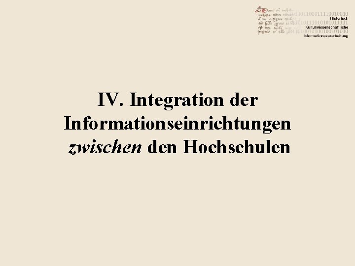 IV. Integration der Informationseinrichtungen zwischen den Hochschulen 