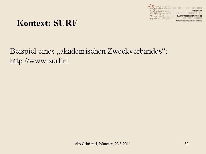Kontext: SURF Beispiel eines „akademischen Zweckverbandes“: http: //www. surf. nl dbv Sektion 4, Münster,
