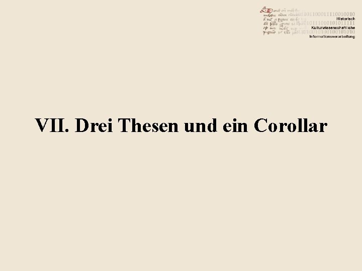 VII. Drei Thesen und ein Corollar 