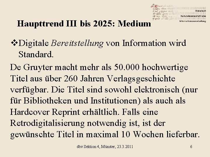 Haupttrend III bis 2025: Medium v. Digitale Bereitstellung von Information wird Standard. De Gruyter