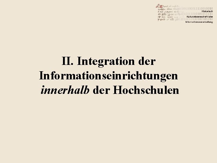 II. Integration der Informationseinrichtungen innerhalb der Hochschulen 