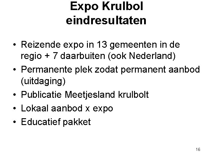 Expo Krulbol eindresultaten • Reizende expo in 13 gemeenten in de regio + 7