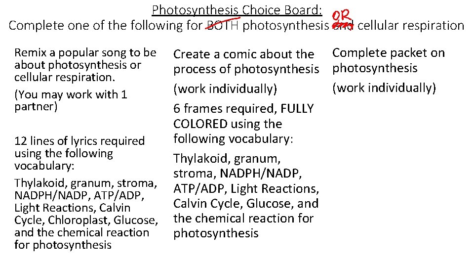 Photosynthesis Choice Board: Complete one of the following for BOTH photosynthesis and cellular respiration